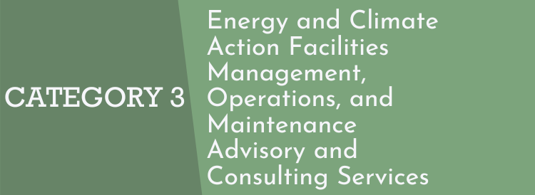 category 3- Energy and Climate Action Facilities Management, Operations, and Maintenance Advisory and Consulting Services